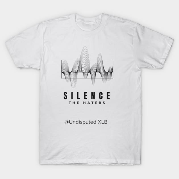 Silence the Haters T-Shirt by Believe&Bless Emporium